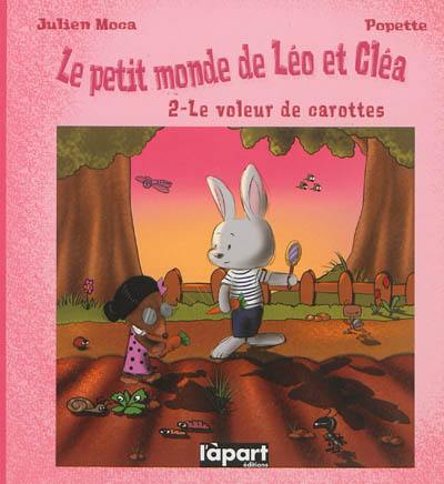 Le petit monde de Léo et Cléa. Vol. 2. Le voleur de carottes