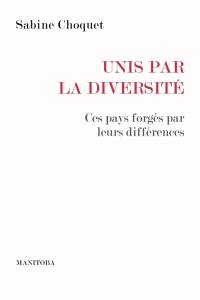 Unis par la diversité : ces pays forgés par leurs différences