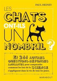 Les chats ont-ils un nombril ? : et 244 autres questions-réponses amusantes pour comprendre comment les lois de la science s'appliquent dans la vie de tous les jours