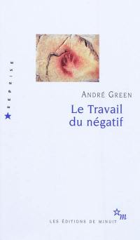 Le travail du négatif