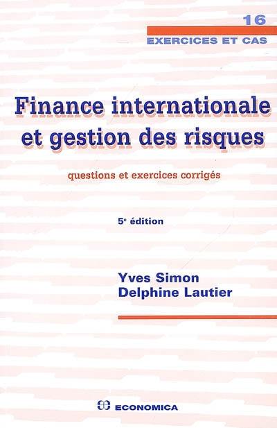 Finance internationale et gestion des risques : questions et exercices corrigés