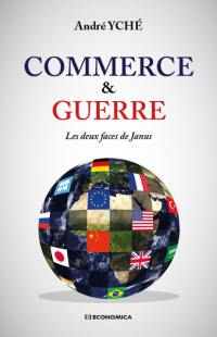 Commerce & guerre : les deux faces de Janus