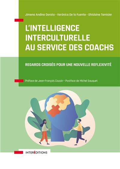 L'intelligence interculturelle au service des coachs : regards croisés pour une nouvelle réflexivité