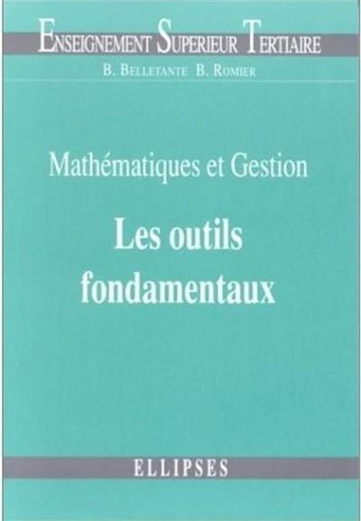 Mathématiques et gestion. Vol. 1. Les outils fondamentaux