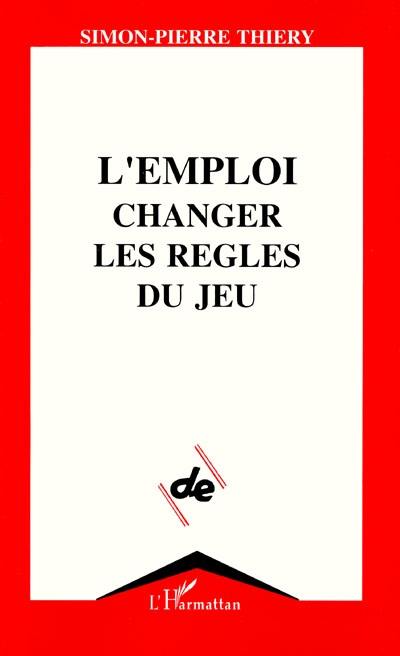 L'emploi : changer les règles du jeu