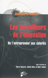 Les travailleurs de l'innovation : de l'entrepreneur aux salariés