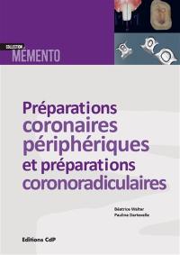 Les préparations coronaires périphériques et préparations corono-radiculaires