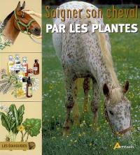 Soigner son cheval par les plantes