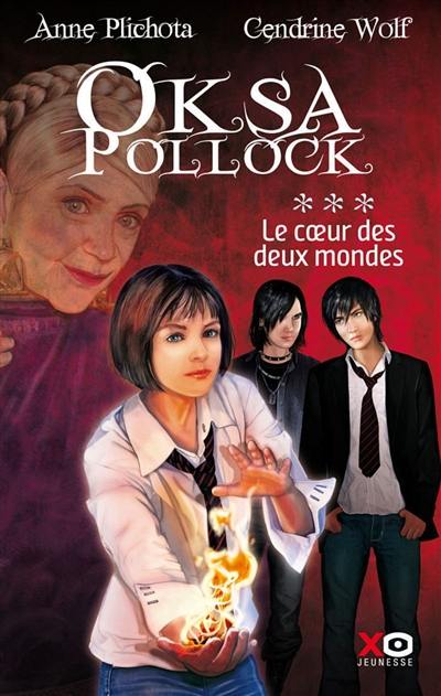 Oksa Pollock. Vol. 3. Le coeur des deux mondes