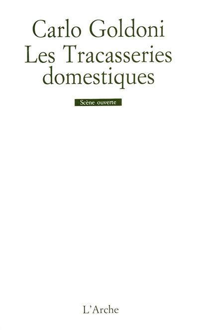 Les tracasseries domestiques. I puntigli domestici