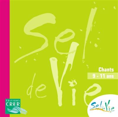 Sel de vie chant, 9-11-ans