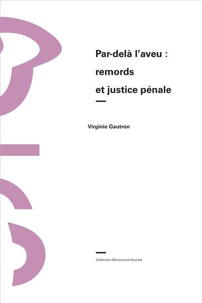 Par-delà l'aveu : remords et justice pénale