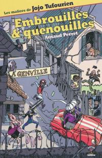 Les malices de Jojo Tufourien. Vol. 1. Embrouilles & quenouilles ou L'histoire véridique de la remarquable ascension sociale de Jojo Tufourien du bagne à la troisième Légion d'honneur, qui fait de lui l'homme le plus honoré de France