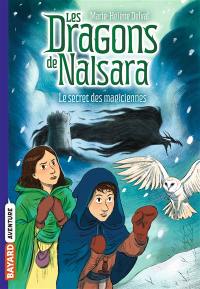 Les dragons de Nalsara. Vol. 7. Le secret des magiciennes