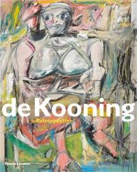 Willem de Kooning : A Retrospective