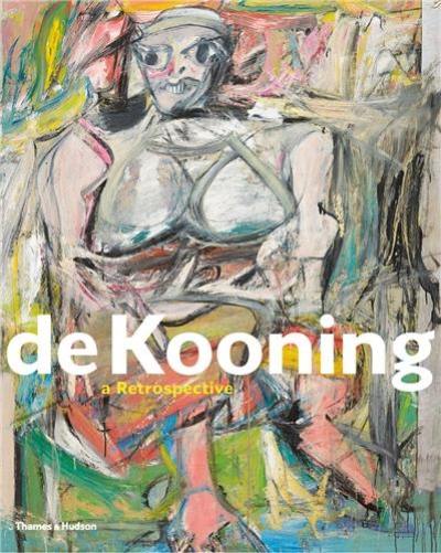 Willem de Kooning : A Retrospective