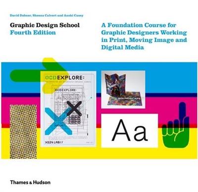 Graphic Design School 4rth ed : A Foundation Course for Graphic Designers Working in Print