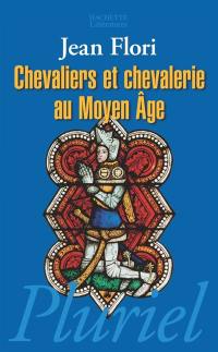 Chevaliers et chevalerie au Moyen Age