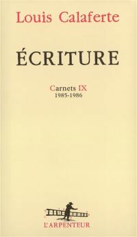 Carnets. Vol. 9. Ecriture : 1985-1986