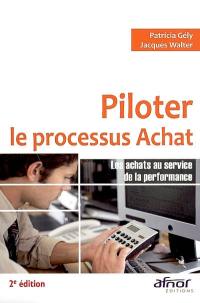 Piloter le processus achat : les achats au service de la performance