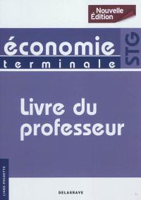 Economie terminale STG : livre-pochette : livre du professeur