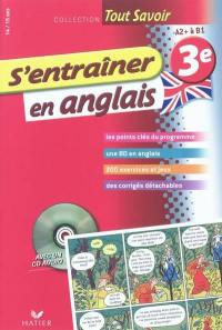 S'entraîner en anglais 3e, 14-15 ans : A2+ à B1