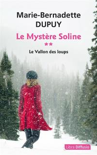 Le mystère Soline. Vol. 2. Le vallon des loups