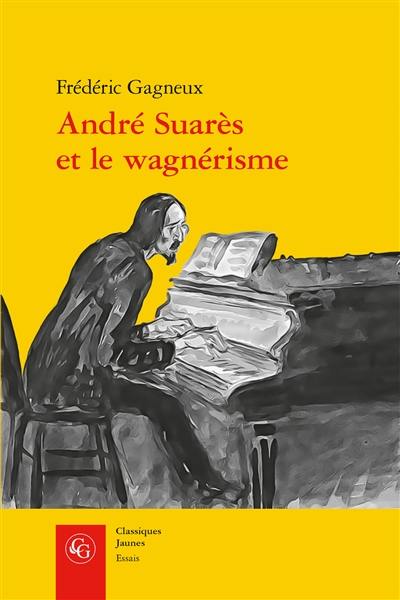 André Suarès et le wagnérisme