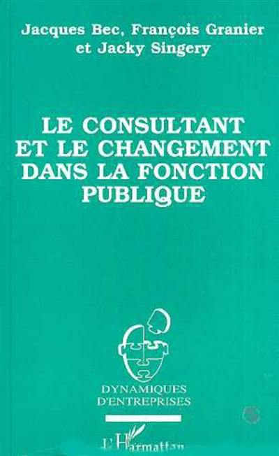 Le Consultant et le changement dans la fonction publique