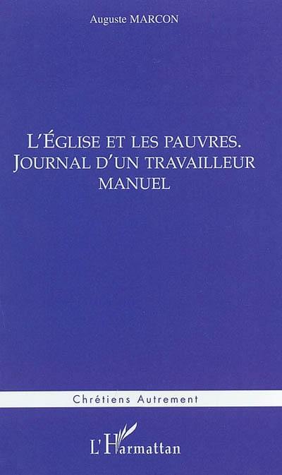 L'Eglise et les pauvres : journal d'un travailleur manuel