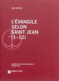 L'Evangile selon saint Jean (1-12)