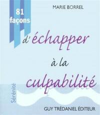 81 façons d'échapper à la culpabilité