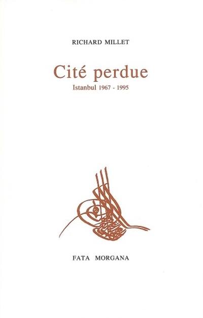 Cité perdue, Istanbul : 1967-1995