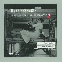 Vivre ensemble : un autre regard sur les séropositifs