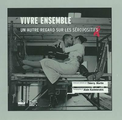 Vivre ensemble : un autre regard sur les séropositifs