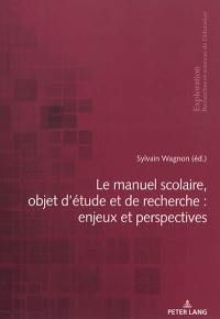 Le manuel scolaire, objet d'étude et de recherche : enjeux et perspectives