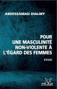 Pour une masculinité non-violente à l'égard des femmes : essai