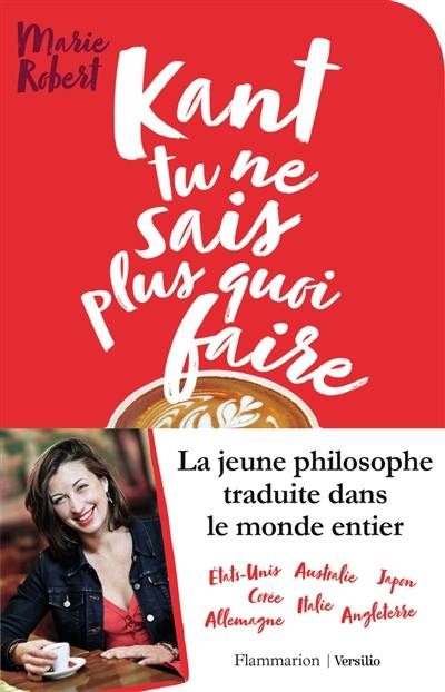 Kant tu ne sais plus quoi faire, il reste la philo