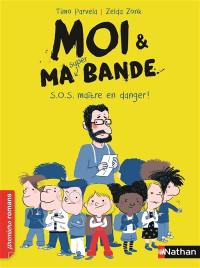 Moi & ma super bande. Vol. 1. SOS maître en danger !