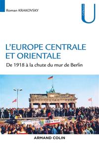 L'Europe centrale et orientale : de 1918 à la chute du mur de Berlin