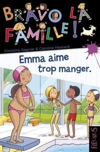 Bravo la famille !. Vol. 20. Emma aime trop manger