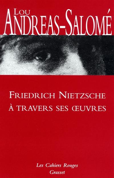 Friedrich Nietzsche à travers ses oeuvres