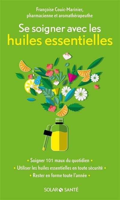 Se soigner avec les huiles essentielles