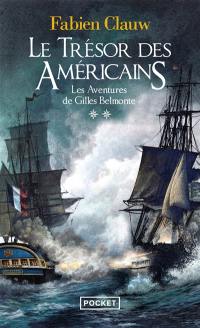 Les aventures de Gilles Belmonte. Vol. 2. Le trésor des Américains