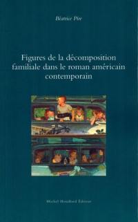 Figures de la décomposition familiale dans le roman contemporain américain