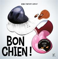 Bon chien !. Vol. 1