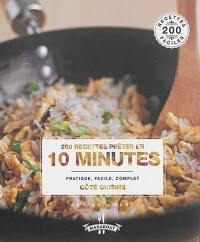 200 recettes prêtes en 10 minutes : pratique, facile, complet