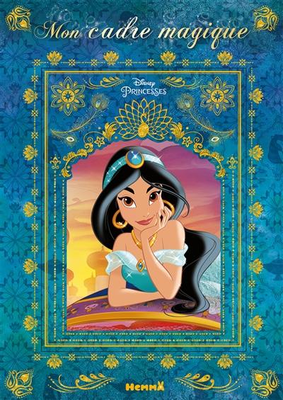 Disney princesses : Jasmine : mon cadre magique