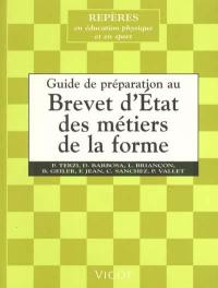 Guide de préparation au Brevet d'Etat des métiers de la forme