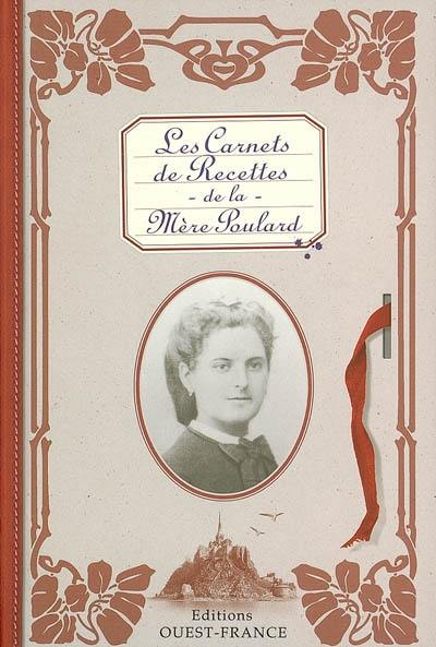 Les carnets de recettes de la Mère Poulard : 217 recettes